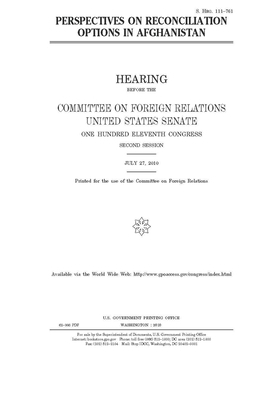 Perspectives on reconciliation options in Afghanistan by Committee on Foreign Relations (senate), United States Congress, United States Senate