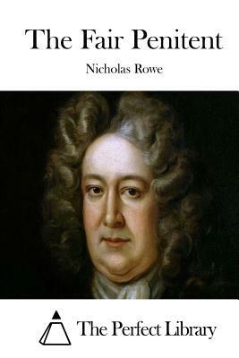 The Fair Penitent by Nicholas Rowe