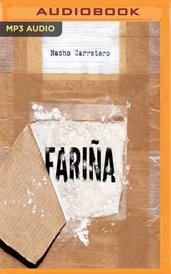 Fariña: Historia E Indiscreciones del Narcotráfico En Galicia by Nacho Carretero