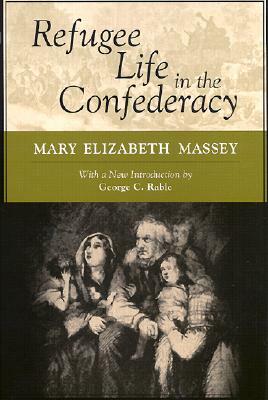 Refugee Life in the Confederacy by Mary Elizabeth Massey