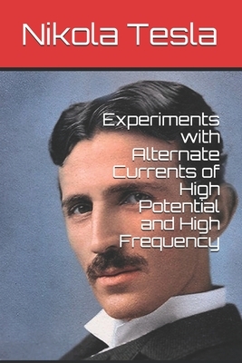 Experiments with Alternate Currents of High Potential and High Frequency by Nikola Tesla