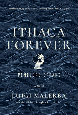 Ithaca Forever: Penelope Speaks by Luigi Malerba