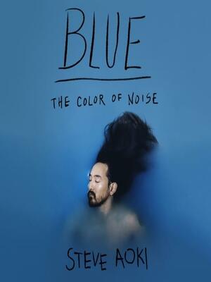 Blue by Daniel Paisner, Steve Aoki