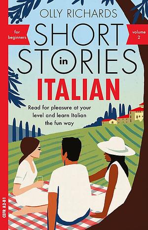 Short Stories In Italian for Beginners Volume 2 by Olly Richards
