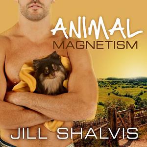 Animal Magnetism by Jill Shalvis