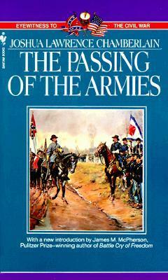 The Passing of Armies: An Account of the Final Campaign of the Army of the Potomac by Joshua Lawrence Chamberlain