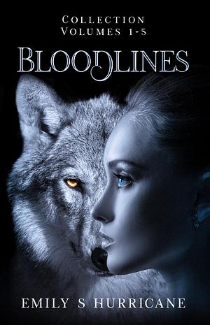 Bloodlines: Collected Volumes 1-5 by Emily S. Hurricane, Emily S. Hurricane