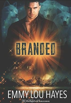 Branded by Emmy Lou Hayes