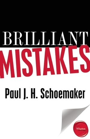 Brilliant Mistakes by Paul J.H. Schoemaker