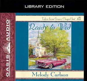 Ready to Wed (Library Edition) by Melody Carlson