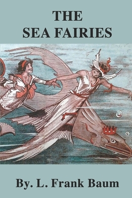 The Sea Fairies by L. Frank Baum