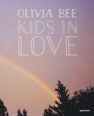 Olivia Bee: Kids in Love by Tavi Gevinson, Olivia Bee