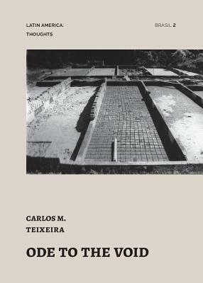 Ode to the Void: essays by Carlos Teixeira by Carlos Teixeira