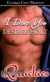 I Dare You by Desiree Holt