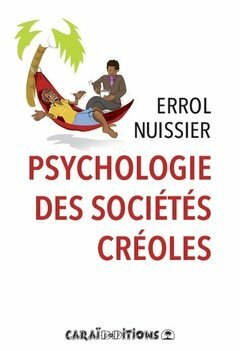Psychologie des sociétés créoles by Errol Nuissier