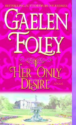 Her Only Desire by Gaelen Foley