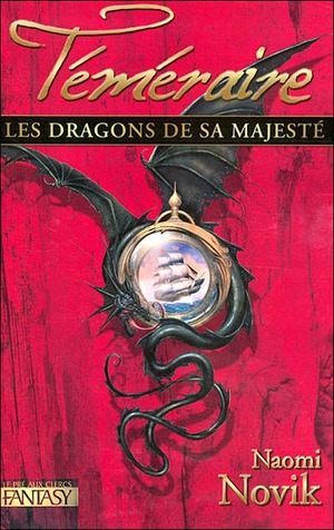 Les dragons de sa majesté, Volume 1 by Naomi Novik