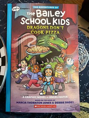Dragons Don't Cook Pizza: A Graphix Chapters Book (the Adventures of the Bailey School Kids #4) by Debbie Dadey, Marcia Thornton Jones