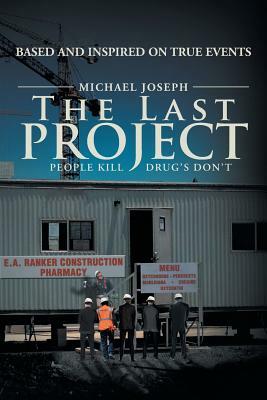 The Last Project: People Kill - Drug's Don't by Michael Joseph