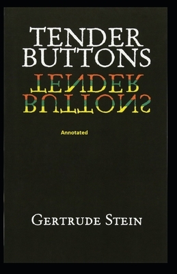 Tender Buttons Annotated by Gertrude Stein