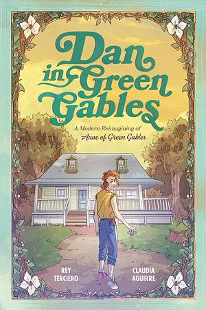 Dan in Green Gables: A Graphic Novel: A Modern Reimagining of Anne of Green Gables by Rey Terciero