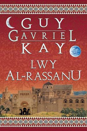 Lwy Al-Rassanu by Guy Gavriel Kay