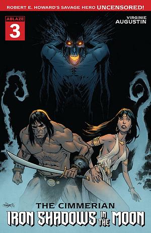 The Cimmerian #3: Iron Shadows in the Moon by Christian Dibari, Robert E. Howard, Virginie Augustin, Virginie Augustin