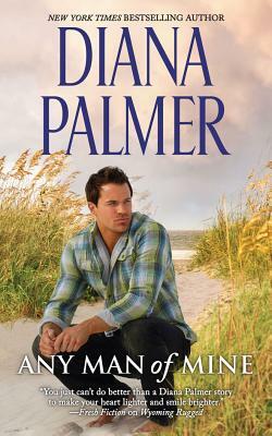 Any Man of Mine: A Waiting Game & a Loving Arrangement by Diana Palmer