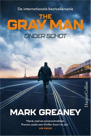 The gray man onder schot by Mark Greaney