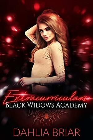 Black Widows Academy Extracurriculars by Dahlia Briar, Dahlia Briar