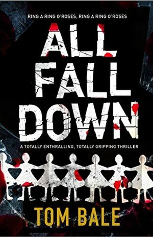 All Fall Down by Tom Bale