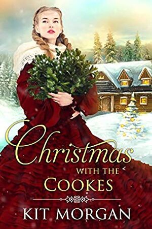 Christmas with the Cookes by Kit Morgan