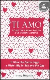 Ti amo. Come lo hanno detto gli uomini famosi by Ursula Doyle