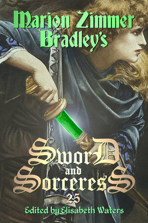 Sword and Sorceress 25 by Jonathan Moeller, Pauline J. Alama, Amy Griswold, Susan Wolven, L.M. Townsend-Crow, Dave Smeds, Josepha Sherman, Robin Wayne Bailey, Deborah J. Ross, Barbara Tarbox, Steven Brust, Helen E. Davis, K.D. Wentworth, Marion Zimmer Bradley, Michael H. Payne, Lauren K. Moody, Jonathan Shipley, Catherine Soto, Michael Spence, Elisabeth Waters, Kate Coombs