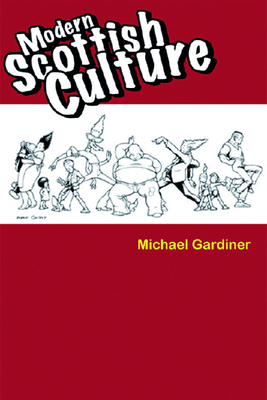 Modern Scottish Culture by Michael Gardiner