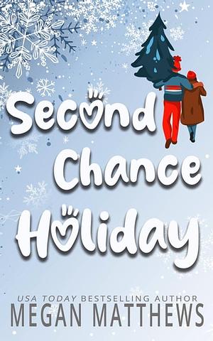 Second Chance Holiday by Megan Matthews