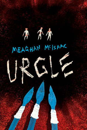 Urgle by Meaghan McIsaac