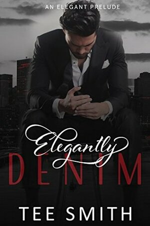 Elegantly Denim: An Elegant Prelude by Tee Smith