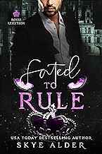 Fated to Rule by Skye Alder