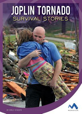 Joplin Tornado Survival Stories by Emily O'Keefe