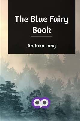 The Blue Fairy Book by Andrew Lang