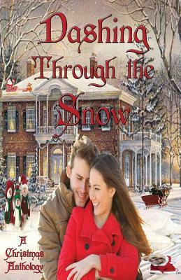 Dashing Through the Snow by Cynthia Breeding, Polly McCrillis, Annette Louise