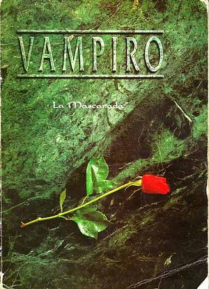 Vampiro: la mascarada by Stewart Wieck, Tom Dowd, Mark Rein-Hagen, Lisa Stevens, Graeme Davis