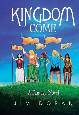 Kingdom Come: A Fantasy Novel by Jim Doran