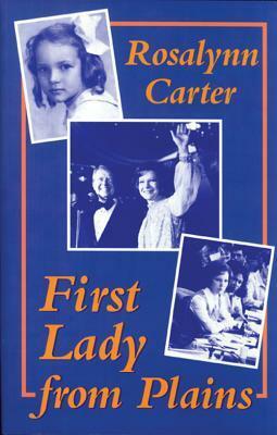 First Lady from Plains by Rosalynn Carter