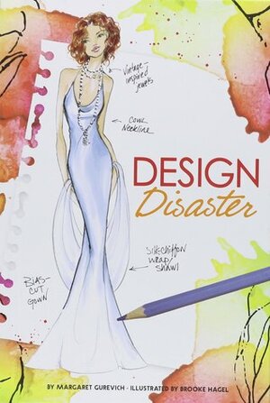 Design Disaster by Brooke Hagel, Margaret Gelbwasser, Margaret Gurevich