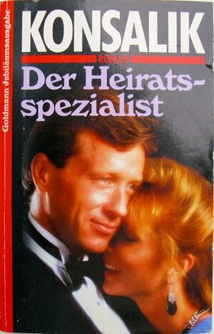 Der Heiratsspezialist by Heinz G. Konsalik