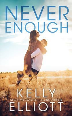 Never Enough by Kelly Elliott