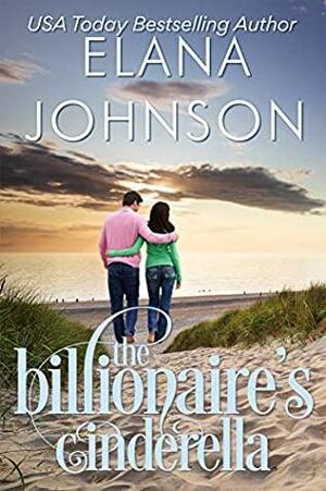 The Billionaire's Cinderella by Elana Johnson