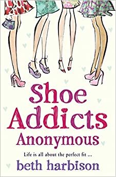 Shoe Addicts Anonymous. Beth Harbison by Elizabeth Harbison